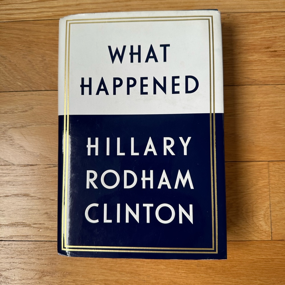 Book- Hillary Clinton’s “What Happened”